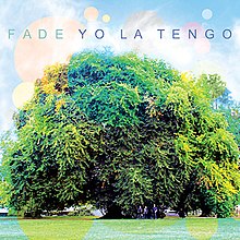 Yo La Tengo - Fade.jpg