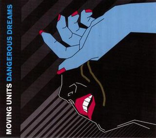 <i>Dangerous Dreams</i> 2004 studio album by Moving Units