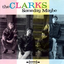 the clarks someday maybe