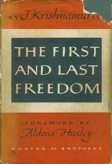 <i>The First and Last Freedom</i> Book by 20th-century Indian philosopher Jiddu Krishnamurti; with a foreword by Aldous Huxley