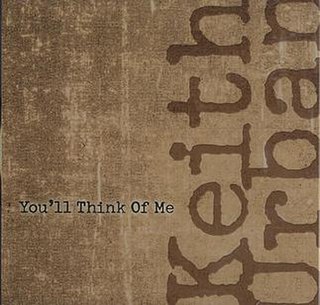 Youll Think of Me 2004 single by Keith Urban