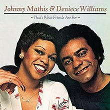 That's What Friends Are For (Johnny Mathis and Deniece Williams 