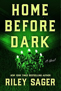 <i>Home Before Dark</i> (novel) Novel by Riley Sager