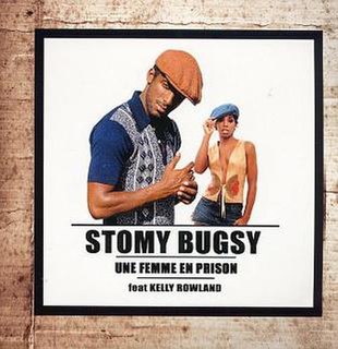 Une femme en prison 2003 single by Stomy Bugsy featuring Kelly Rowland