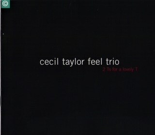 <i>2 Ts for a Lovely T</i> 2002 live album by Cecil Taylor