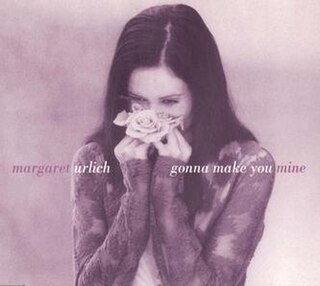 <span class="mw-page-title-main">Gonna Make You Mine</span> 1995 single by Margaret Urlich