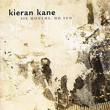 Kieran Kane - Šest měsíců, žádná Sun Cover.jpg