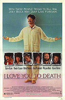 <i>I Love You to Death</i> 1990 film by Lawrence Kasdan