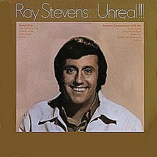 Ray Stevens...Unreal!!!.jpeg