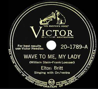 <span class="mw-page-title-main">Wave to Me, My Lady</span> 1946 single by Elton Britt