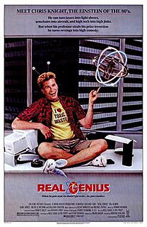 Real Genius is a 1985 American science fiction comedy film directed by Martha Coolidge, written by Neal Israel, Pat Proft, and Peter Torokvei, and starring Val Kilmer and Gabriel Jarret. The film is set on the campus of Pacific Tech, a science and engineering university similar to Caltech. Chris Knight (Kilmer) is a genius in his senior year working on a chemical laser. Mitch Taylor (Jarret) is a new student on campus who is paired up with Knight to work on the project.