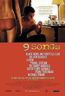 <i>9 Songs</i> 2004 film by Michael Winterbottom