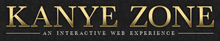The golden text "Kanye Zone", above the tagline "An interactive web experience"