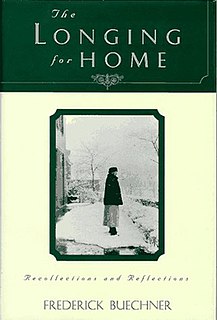 <i>The Longing for Home: recollections and reflections</i> 1996 book by Frederick Buechner