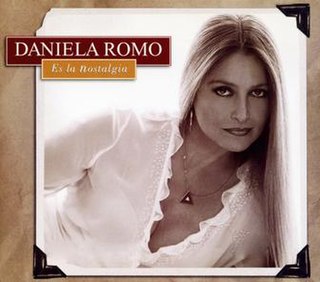 <i>Es la Nostalgia</i> 2005 studio album by Daniela Romo