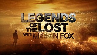 <i>Legends of the Lost with Megan Fox</i> American docu-series starring Megan Fox