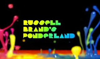 <i>Russell Brands Ponderland</i> British TV series or programme