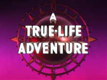 A True-Life Adventure introductory title card.png
