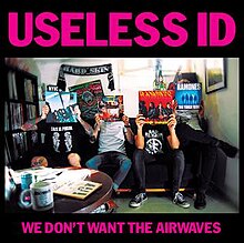 Useless ID We Don't Want the Airwaves.jpg