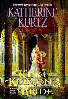 <i>King Kelsons Bride</i> Historical fantasy novel by Katherine Kurtz