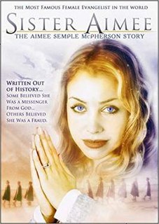 <i>Sister Aimee: The Aimee Semple McPherson Story</i> 2006 film by Richard Rossi