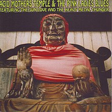 Acid Mothers Temple & The Pink Ladies Blues met de Sun Love and the Heavy Metal Thunder (slbum cover) .jpg