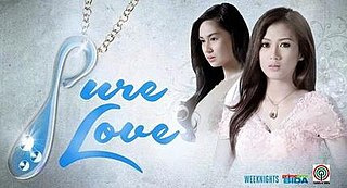 <i>Pure Love</i> (2014 TV series) Filipino TV series or program