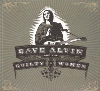 <i>Dave Alvin and the Guilty Women</i> 2009 studio album by Dave Alvin