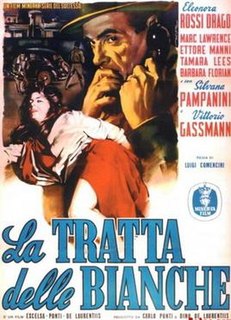 La Tratta delle bianche is a 1952 Italian melodrama film. It was also released in the United States in 1954 under the title Girls Marked Danger.