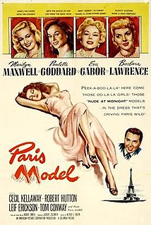 Paris Model is a 1953 American comedy drama film directed by Alfred E. Green and starring Marilyn Maxwell, Paulette Goddard, Eva Gabor and Barbara Lawrence.