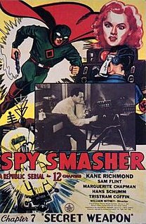 Spy Smasher is a 12-episode 1942 Republic movie serial based on the Fawcett Comics character Spy Smasher which is now a part of DC Comics. It was the 25th of the 66 serials produced by Republic. The serial was directed by William Witney with Kane Richmond and Marguerite Chapman as the leads. The serial was Chapman's big break into a career in film and television. Spy Smasher is a very highly regarded serial. In 1966, a television film was made from the serial footage under the title Spy Smasher Returns.