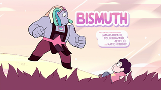 Bismuth (<i>Steven Universe</i>) 20th and 21st episodes of the third season of Steven Universe