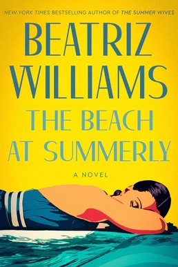<i>The Beach at Summerly</i> 2023 historical fiction novel by Beatriz Williams