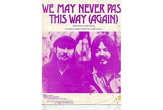 We May Never Pass This Way (Again) 1973 single by Seals and Crofts