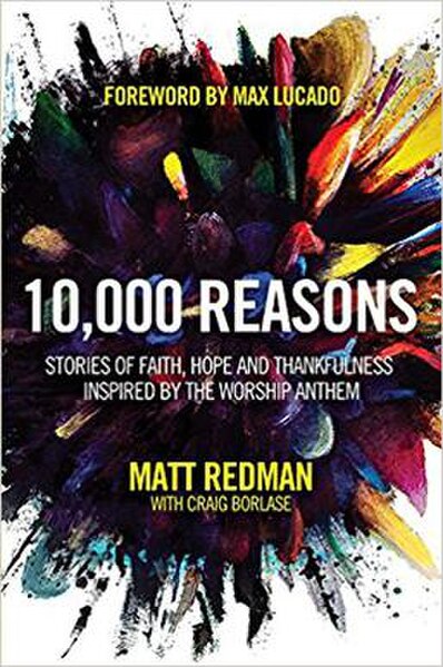 Cover of 10,000 Reasons: Stories of Faith, Hope, and Thankfulness Inspired by the Worship Anthem