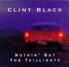 Nothin' but the Taillights (Clint Black single - cover art).jpg