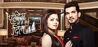 <i>Pardes Mein Hai Mera Dil</i> 2016–2017 Indian television series
