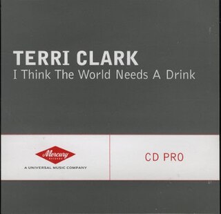 <span class="mw-page-title-main">The World Needs a Drink</span> 2004 single by Terri Clark