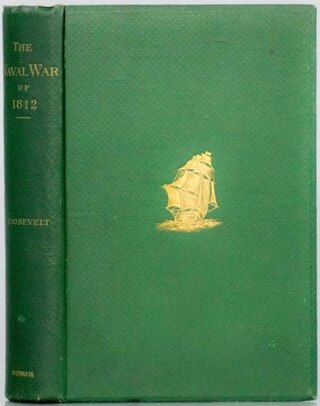 <i>The Naval War of 1812</i> Book by Theodore Roosevelt