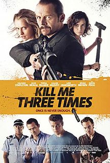 <i>Kill Me Three Times</i> 2014 film by Kriv Stenders