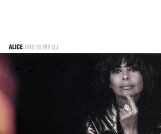 <i>God Is My DJ</i> 1999 studio album by Alice