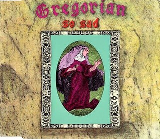 So Sad (Gregorian song) 1991 single by Gregorian