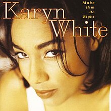 Membuat Dia Melakukan yang Benar Karyn White album.jpg