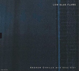 <i>Low Blue Flame</i> 2006 studio album by Andrew Cyrille