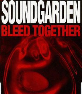 Bleed Together 1997 single by Soundgarden