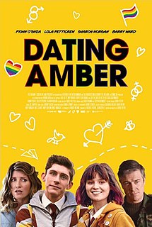 Dating Amber is an Irish comedy-drama film directed by David Freyne. The film features two closeted teenagers in 1990s Ireland who decide to start a fake relationship. The film was produced with assistance from Fis Éireann - Screen Ireland, RTÉ, Broadcasting Authority of Ireland, BeTV Belgium and BNP Paribas Fortis Film Fund (France). The film was distributed in Ireland through Wildcard.