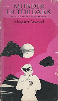 <i>Murder in the Dark</i> 1983 book by Margaret Atwood