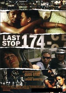 <i>Last Stop 174</i> 2008 film directed by Bruno Barreto