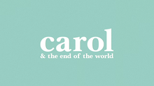 Carol & The End of The World Title Card.png