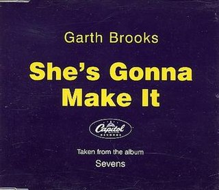 Shes Gonna Make It 1998 single by Garth Brooks